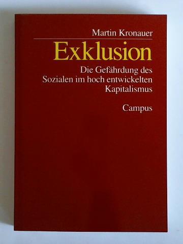 Kronauer, Martin - Exklusion - Die Gefhrdung des Sozialen im hoch entwickelten Kapitalismus