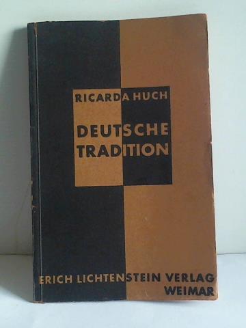 Huch, Ricarda - Deutsche Tradition. Ein Vortrag