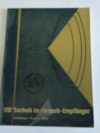 Frster/ Otten/ Spyra/ Suhrmann/ Tanis/ Schulz - 110 Technik im Fernseh-Empfnger. Schaltungen, Hinweise, Daten