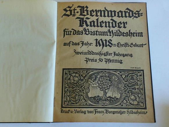 St. Bernwards-Kalender - Fr das Bistum Hildesheim auf das Jahr 1918 n. Christi Geburt. Zweiunddreiigster Jahrgang