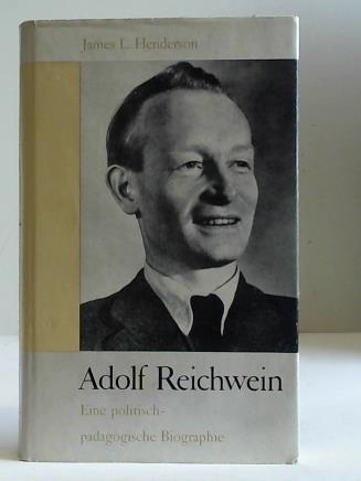(Deutsche Jugendbewegung) Henderson, James L. - Adolf Reichwein. Eine politisch-pdagogische Biographie