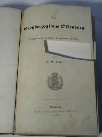 Bse, K.G. - Das Groherzogthum Oldenburg. Topographisch-statistische Beschreibung desselben