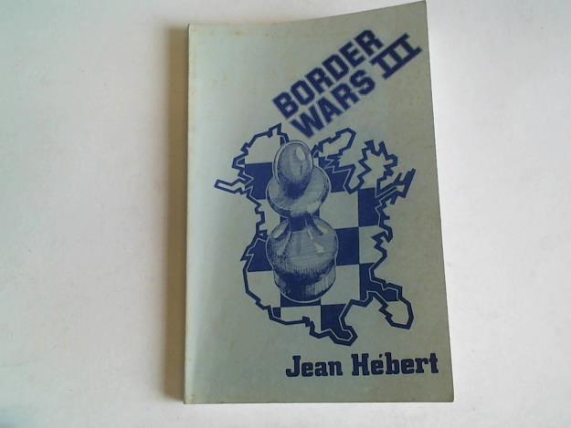 Hebert, Jean - Border Wars III the book of the Third North American Correspondence Chess Championship. The Border ist the world`s longest - and undefended - border, shared by the United States and Canada. The Wars are the good kind, chess wars