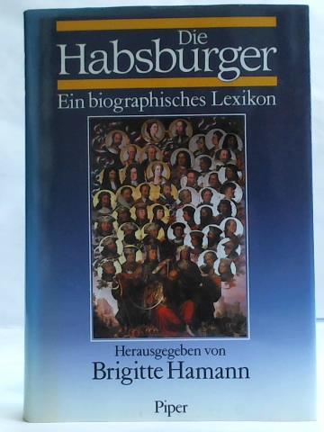 Hamann, Brigitte (Hrsg.) - Die Habsburger. Ein biographisches Lexikon