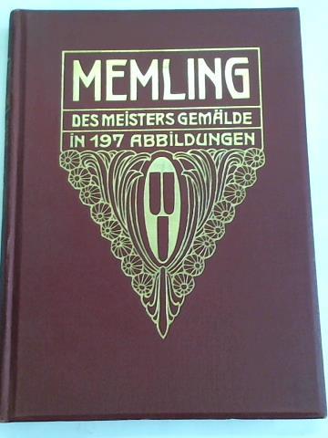 Voll, Karl (Hrsg.) - Memling. Des Meisters Gemlde in 197 Abbildungen
