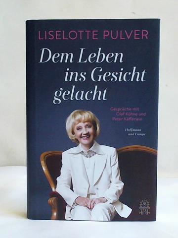 Kfferlein, Peter/ Khne, Olaf/ Pulver, Liselotte - Dem Leben ins Gesicht gelacht: Gesprche mit Olaf Khne und Peter Kfferlein