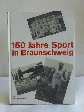 Hoffmeister, Kurt - 150 Jahre Sport in Braunschweig