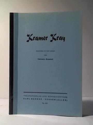 Bossdorf, Hermann - Kramer Kray. Komdie in fnf Akten