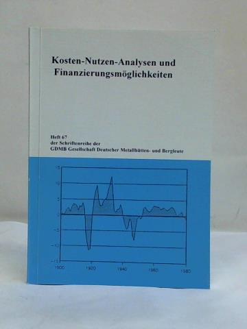 Fachausschuss Rohstoffwirtschaft (Hrsg.) - Kosten-Nutzen-Analysen und Finanzierungsmglichkeiten. Vortrge der Fachtagung 1992 des GDMB-Fachausschusses Rohstoffwirtschaft am 21. Oktober in Hannover