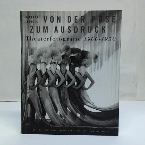 Von der Pose zum Ausdruck. Theaterfotografie 1900 - 1930