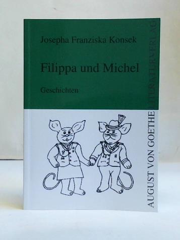 Konsek, Josepha Franziska - Filippa und Michel: Geschichten