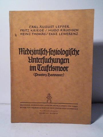 Medizinisch-soziologische Untersuchungen im Teufelsmoor (Provinz Hannover). Untersuchungen und Ergebnisse einer studentischen Arbeitsgemeinschaft der medizinischen Fakultät Göttingen