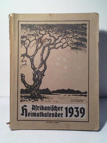 Kirchenbundesrat des Deutschen Kirchenbundes Sd- und Sdwestafrikas (Hrsg.) - Afrikanischer Heimatkalender 1939