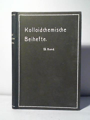 Ostwald, Wo. (Hrsg.) - Kolloidchemische Beihefte (Ergnzungshefte zur Kolloid-Zeitschrift). Monographien zur reinen und angewandten Kolloidchemie. Band XV (1922)