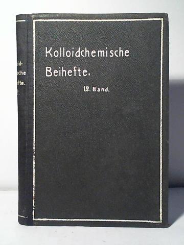 Ostwald, Wo. (Hrsg.) - Kolloidchemische Beihefte (Ergnzungshefte zur Kolloid-Zeitschrift). Monographien zur reinen und angewandten Kolloidchemie. Band XII (1920)
