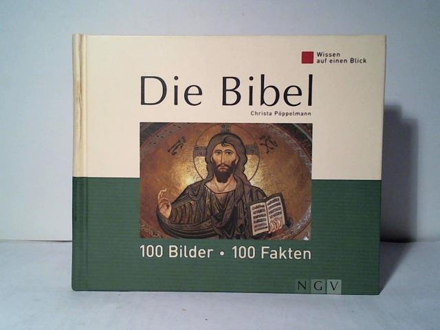 Pppelmann, Christa - Wissen auf einen Blick. Die Bibel: 100 Bilder - 100 Fakten