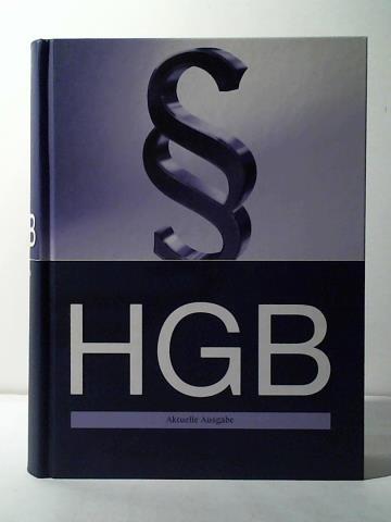 (HGB) - HGB. Handelsgesetzbuch mit GmbHG PartGG GWB UWG MarkenG GeschmMG WG ScheckG WpHG ProdHaftG