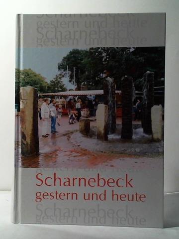 Grimme, Steffen (Bearb.)/ Verein fr Heimatkunde im Raum Scharnebeck e. V. - Scharnebeck gestern und heute