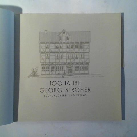 Fuhlenriede, Jochen (Gestaltung) - 100 Jahre Georg Strher Buchdruckerei und Verlag 1862 - 1962