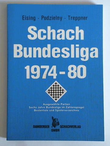 Eising, Johannes / Podzielny, Karl-Heinz / Treppner, Gerd - Schach-Bundesliga 1974 - 1980