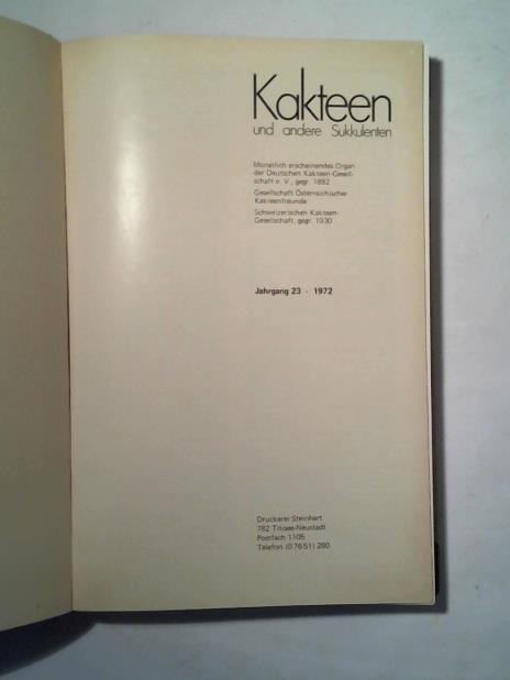 Deutsche Kakteen-Gesellschaft e. V./ Gesellschaft sterreichischer Kakteenfreunde/ Schweizerische Kakteengesellschaft (Hrsg.) - Kakteen und andere Sukkulenten: Jahrgang 23 - 1972, Heft 1 bis 12 in einem Band