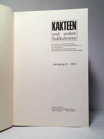 Deutsche Kakteen-Gesellschaft e. V./ Gesellschaft sterreichischer Kakteenfreunde/ Schweizerische Kakteengesellschaft (Hrsg.) - Kakteen und andere Sukkulenten. Jahrgang 21 - 1970, Heft 1 bis 12 in einem Band