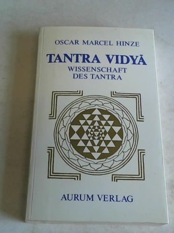 Hinze, Oscar Marcel - Tantra Vidya. Wissenschaft des Tantra