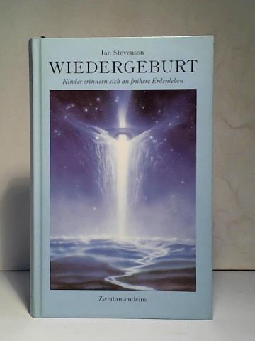 Stevenson, Ian - Wiedergeburt. Kinder erinnern sich an frhere Erdenleben