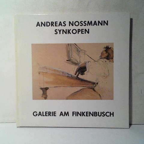 Galerie am Finkenbusch (Hrsg.) - Andreas Nossmann Synkopen