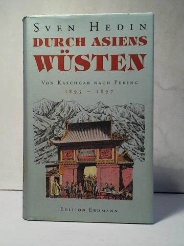 Hedin, Sven - Durch Asiens Wsten II: Von Kaschgar nach Peking 1895 - 1897. Zweiter Band