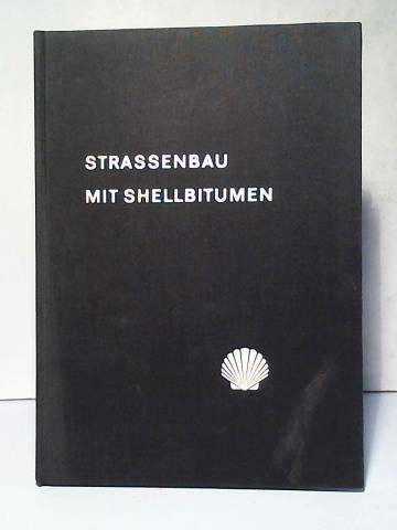 Deutsche SHELL Aktiengesellschaft (Hrsg.) - Strassenbau mit Shellbitumen