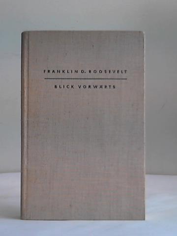 Roosevelt, Franklin D. - Blick vorwrts