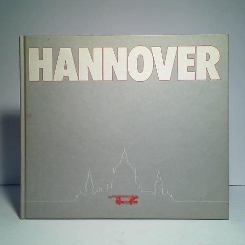 Landeshauptstadt Hannover/ Feuerwehr Hannover (Hrsg.) - Hannover. Eine Stadt der Brandschutzgeschichte