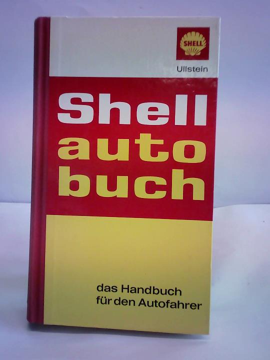 Hanky, Hans E./ Braunmhl, Clemens M. v./ Htten, Helmut uvm. - Shell - Autobuch. Das Handbuch fr Autofahrer