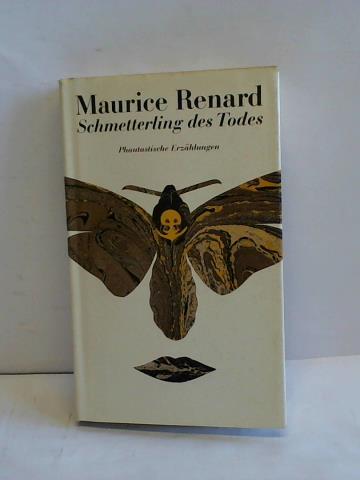 Thieme, Bernhard (herausgegeben, aus dem Franzsischen bersetzt und mit einem Nachwort versehen) - Der Schmetterling des Todes. Phantastische Erzhlungen