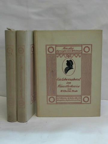 Weimar, Amalie von - Band 1: Das vorgoethische Weimar/ Band 2: Der Musenhof der Herzogin Amalie/ Band 3: Ein Lebensabend im Knstlerkreise. 3 Bnde
