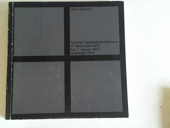 Kestner-Gesellschaft, Hannover (Hrsg.) - Henri Michaux. Katalog 6/1972. 17. November 1972 bis 7. Januar 1973