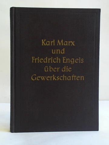 Marx-Engels-Lenin-Stalin Institut (Hrsg.) - Karl Marx und Friedrich Engels ber die Gewerkschaften