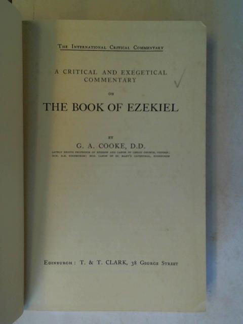 Cooke, G. A. - The International Critical Commentary: A critical and exegetical commentary on the book of Ezekiel