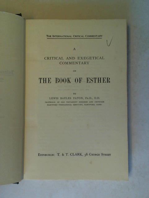 Paton, Lewis Bayles - The International Critical Commentary: A critical and exegetical commentary on the book of Esther