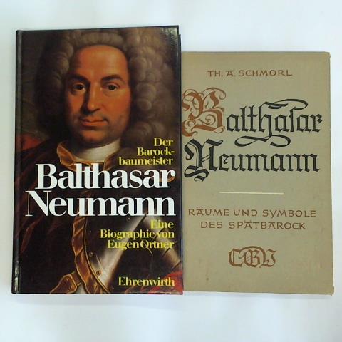 Ortner, Eugen - Der Barockbaumeister Balthasar Neumann. Eine Biographie