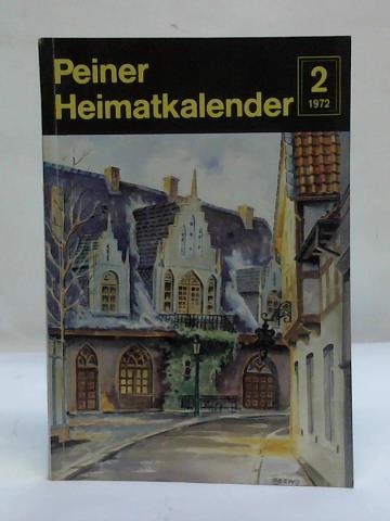 Peiner Allgemeine Zeitung (Hrsg.) - Peiner Heimatkalender Nr. 2 von 1972