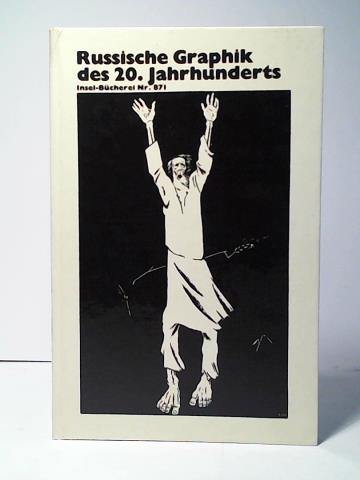 Timm, Werner (Hrsg.) - Russische Graphik des 20. Jahrhunderts. 100 Bildtafeln