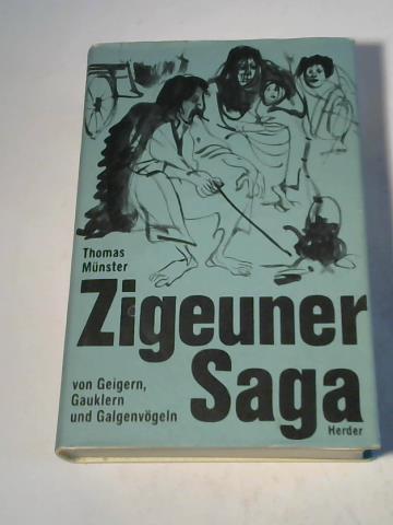 Mnster, Thomas - Zigeuner Saga. Von Geigern, Gauklern und Galgenvgeln
