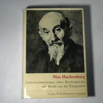Hachenburg, Max - Lebenserinnerungen eines Rechtsanwalts und Briefe aus der Emigration