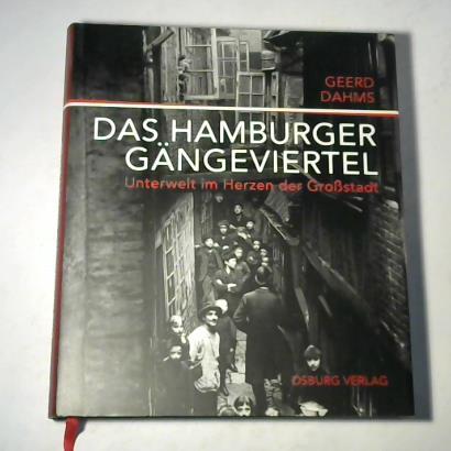 Dahms, Geerd - Das Hamburger Gngeviertel. Unterwelt im Herzen der Grostadt