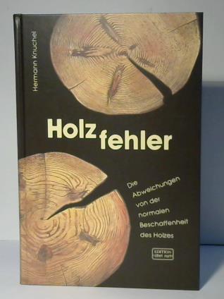 Knuchel, Hermann - Holzfehler