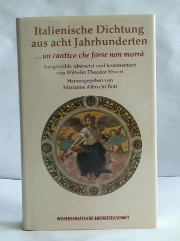 Albrecht-Bott, Marianne (Hrsg.) - Italienische Dichtung aus acht Jahrhunderten...un cantico che forse non morr