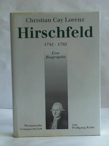 Kehn, Wolfgang - Christian Cay Lorenz Hirschfeld 1742-1792