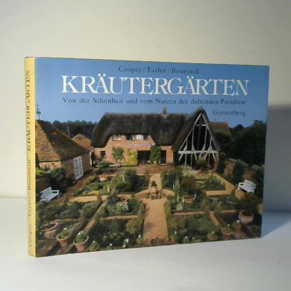 Cooper, G. / Taylor, G. / Boursnell, C. - Krutergrten. Von der Schnheit und vom Nutzen der duftenden Paradiese